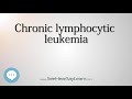 Chronic lymphocytic leukemia pronounced   Cancer Types   SeeHearSayLearn 🔊