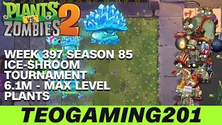 Download the video "6.1M | Week 397 Ice-shroom Tournament | PvZ 2 | Arena | Season 85 (MAX LEVEL)"
