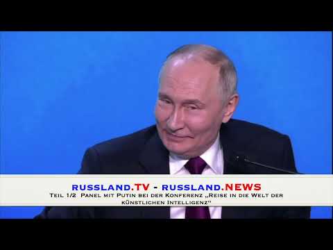 Teil 1/2  Panel mit Putin bei der Konferenz „Reise in die Welt der künstlichen Intelligenz“