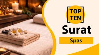Top 10 Best Spas in Surat | Surat Best Spas | Surat Spas | India