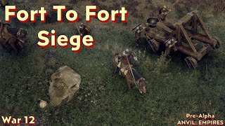 Anvil: Empires - Pre-Alpha - War 12 - Fort To Fort Siege