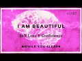 I Am Beauty Affirmations Reprogram Your Mind While You Sleep