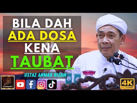 Ustaz Ahmad Rizam - BILA DAH ADA DOSA KENA TAUBAT