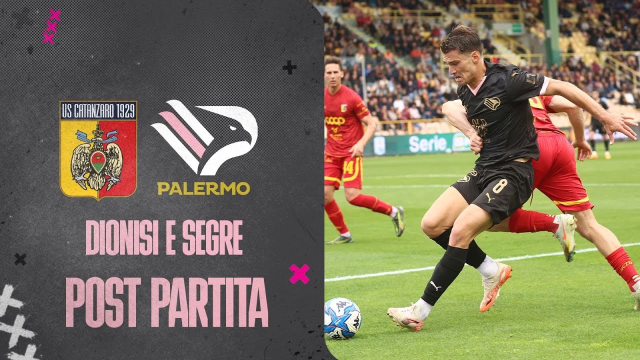Catanzaro-Palermo 1-3: Dionisi e Segre nel post partita