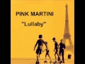 Pink   Martini     'Lullaby'