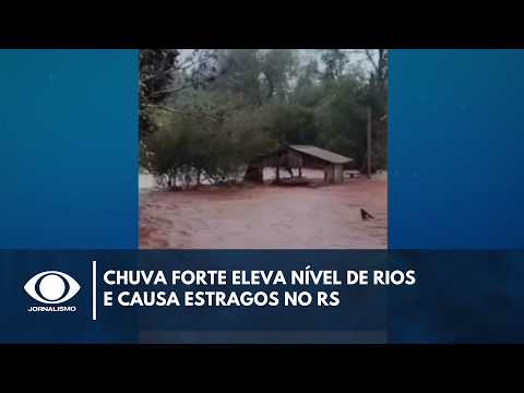 Chuva forte eleva nível de rios e causa estragos no RS