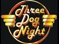 An Old Fashioned Love Song by:Three Dog Night ...