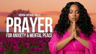 Download lagu Prayer for Anxiety and Mental Peace | Kierra Sheard-Kelly mp3