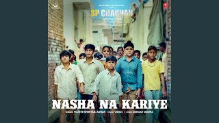 Nasha Na Kariye (From &quot;Sp Chauhan&quot;)