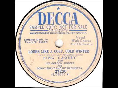 Looks Like a Cold, Cold Winter ~ Bing Crosby w/ Lee Gordon Singers and Sonny Burke Orchestra (1950)
