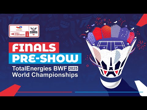 TotalEnergies BWF World Championships 2025 | Finals Pre-Show
