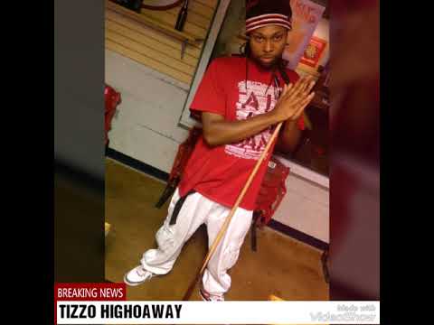 Tizzo Highoaway-Watch Me Roll