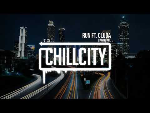 Dawncall - Run ft. cluda
