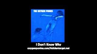 I Don't Know Why - The Oxygen Ponies