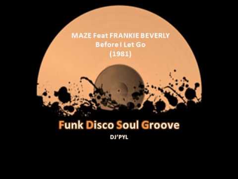 MAZE Feat FRANKIE BEVERLY - Before I Let Go  (1981)