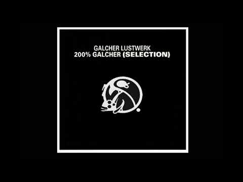 Galcher Lustwerk – 200% Galcher   (Full Album)