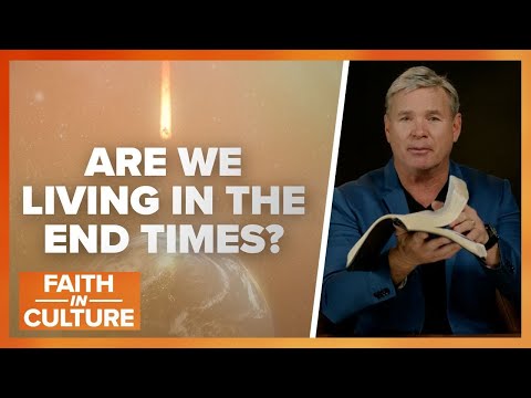 Are We Living in the End Times? A Bold Warning for Today’s Church | Faith in Culture
