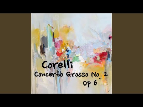 Corelli Concerto Grosso No. 2. Op 6, 2