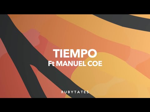Rubytates - Tiempo Ft Manuel Coe (Lyric Video)