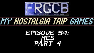 My Nostalgia Trip Games - Ep 54 NES Part 4