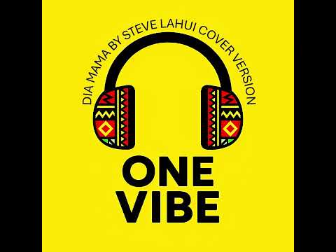 Dia Mama Cover Version  One Vibe