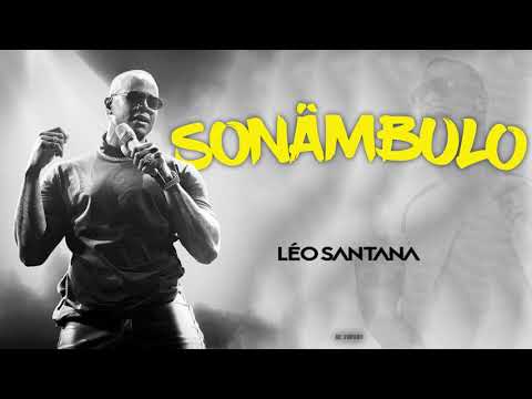 Léo Santana - Sonâmbulo (Música Nova)