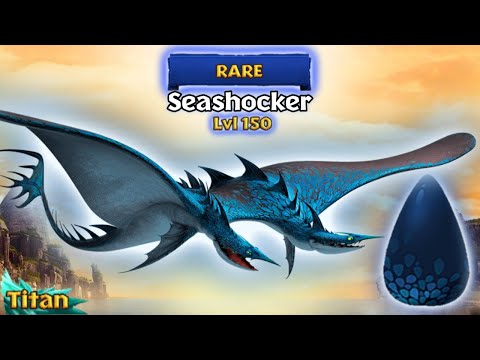 SEASHOCKER - Max Level 150 Titan Mode | Dragons: Rise of Berk
