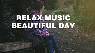 Relaxing Music 🎧 Chill Out Relax 🎧 Shofik- Beautiful Day