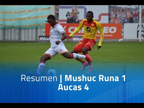 Resumen: Mushuc Runa 1 - Aucas 4