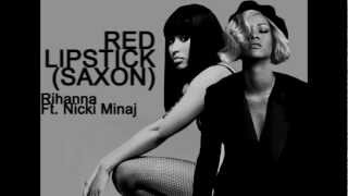 Rihanna Ft. Nicki Minaj - Red Lipstick/Saxon Mashup
