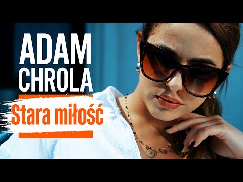 Adam Chrola - Stara Miłość (Oficjalny teledysk)