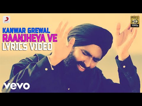 Kanwar Grewal - Raanjheya Ve  | Lyrics Video