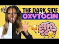 The Dark Side Of Oxytocin The Hormone Of Love And Racism BRAIN SNACKS