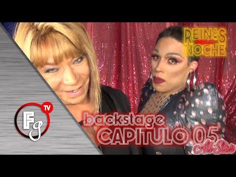 BACKSTAGE 05 QUEENS OF THE NIGHT T05 - GAY FARANDULA CHANNEL