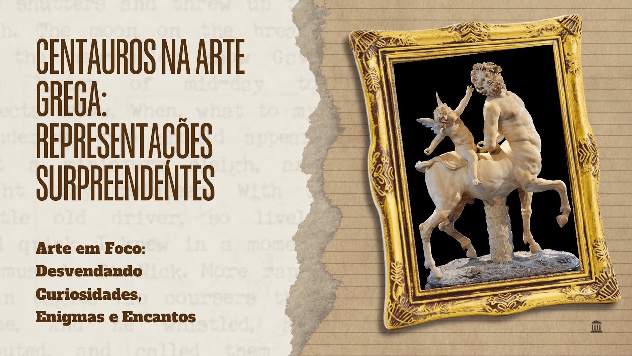 CENTAUROS NA ARTE GREGA: REPRESENTAÇÕES SURPREENDENTES #historiadaarte #canalarte #artegrega #arte