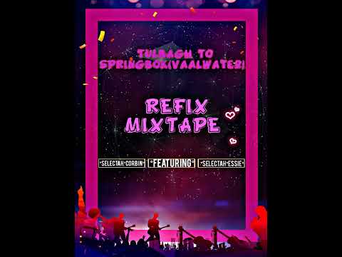 REFIX MIXTAPE BY SELECTAH CORBIN FT. SELECTAH ESSIE