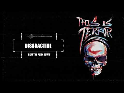 Dissoactive - Beat The Punk Down