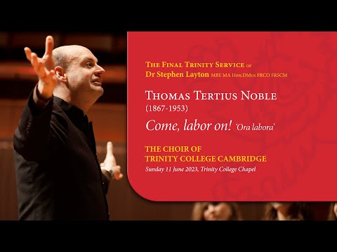Come, labor on! ('Ora labora') | The Choir of Trinity College Cambridge