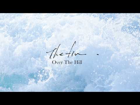 The fin. - Over The Hill (Offical Audio)