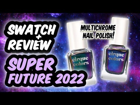 Cirque Colors SUPERFUTURE 2022 + SHADE COMPARISONS | Swatch & Review | Multichromes