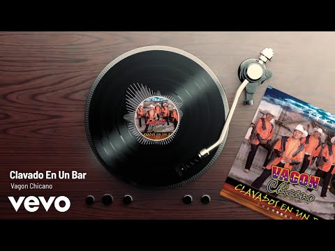 Vagon Chicano - Clavado En Un Bar (Audio)