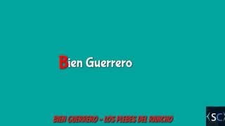 &quot;ESTRENO&quot; Bien Guerrero - Los plebes del Rancho de Ariel Camacho - Vídeo Lyric (2017)