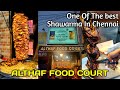 Chennai Best Shawarma | Foodie | Althaf food court Saidapet| Must Try it