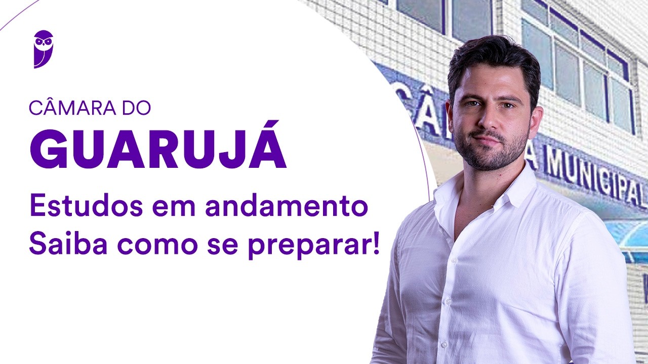 Concurso Câmara do Guarujá | estudos em andamento | Saiba como se preparar!