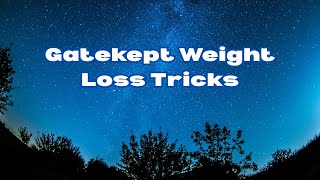 Gatekept Weight Loss Tricks | Reddit
