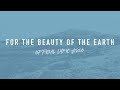 For the Beauty of the Earth | Reawaken Hymns | Official Lyric Video