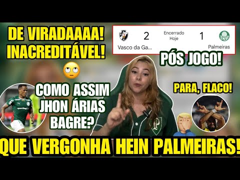 🤡 QUE HORROR! O JHON ÁRIAS É BAGRE? PARA 🤦🏼‍♂️ VASCO VENCE DE VIRADA! PÓS JOGO: VASCO 2x1 PALMEIRAS