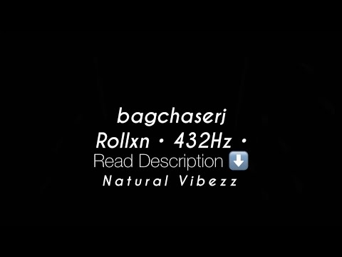 (432Hz) bagchaserj - Rollxn