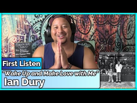 Ian Dury- Wake Up and Make Love with Me  (REACTION & REVIEW)