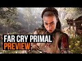Far Cry Primal Gameplay Preview